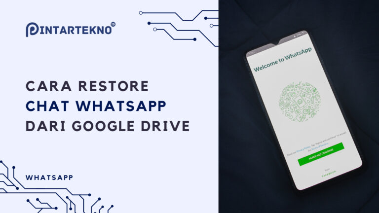 Cara Restore Chat WhatsApp dari Google Drive Secara Otomatis dan Import Manual