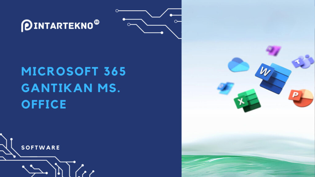 Microsoft 365 Gantikan Ms. Office, Hadirkan Integrasi Cloud Computing ...