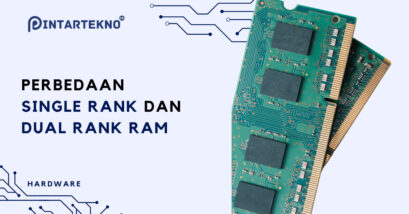 Perbedaan Single Rank dan Dual Rank RAM, Mana yang Lebih Baik?