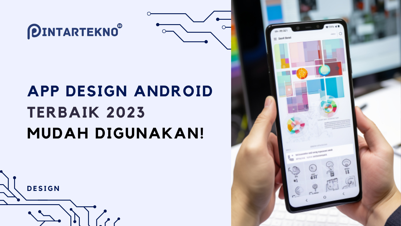 App Design Android Terbaik 2023, Gak Kalah dengan Desain Komputer
