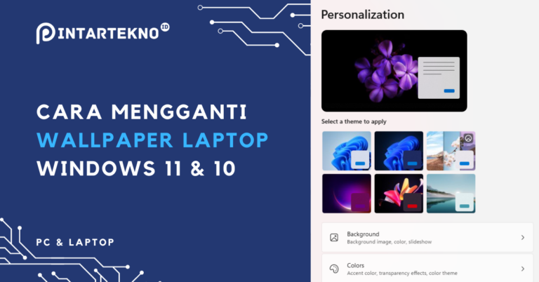 Cara Mengganti Wallpaper Laptop Windows 11, 10, 8 & 7 - PintarTekno