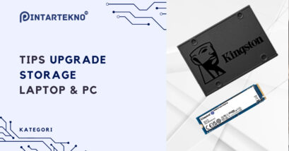 Tips Upgrade Storage Laptop & PC, Makin Lega & Sat-Set!