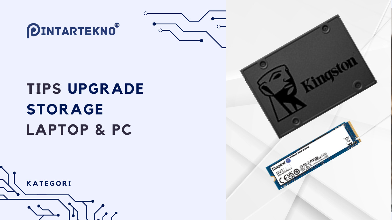 Tips Upgrade Storage Laptop & PC, Makin Lega & Sat-Set!