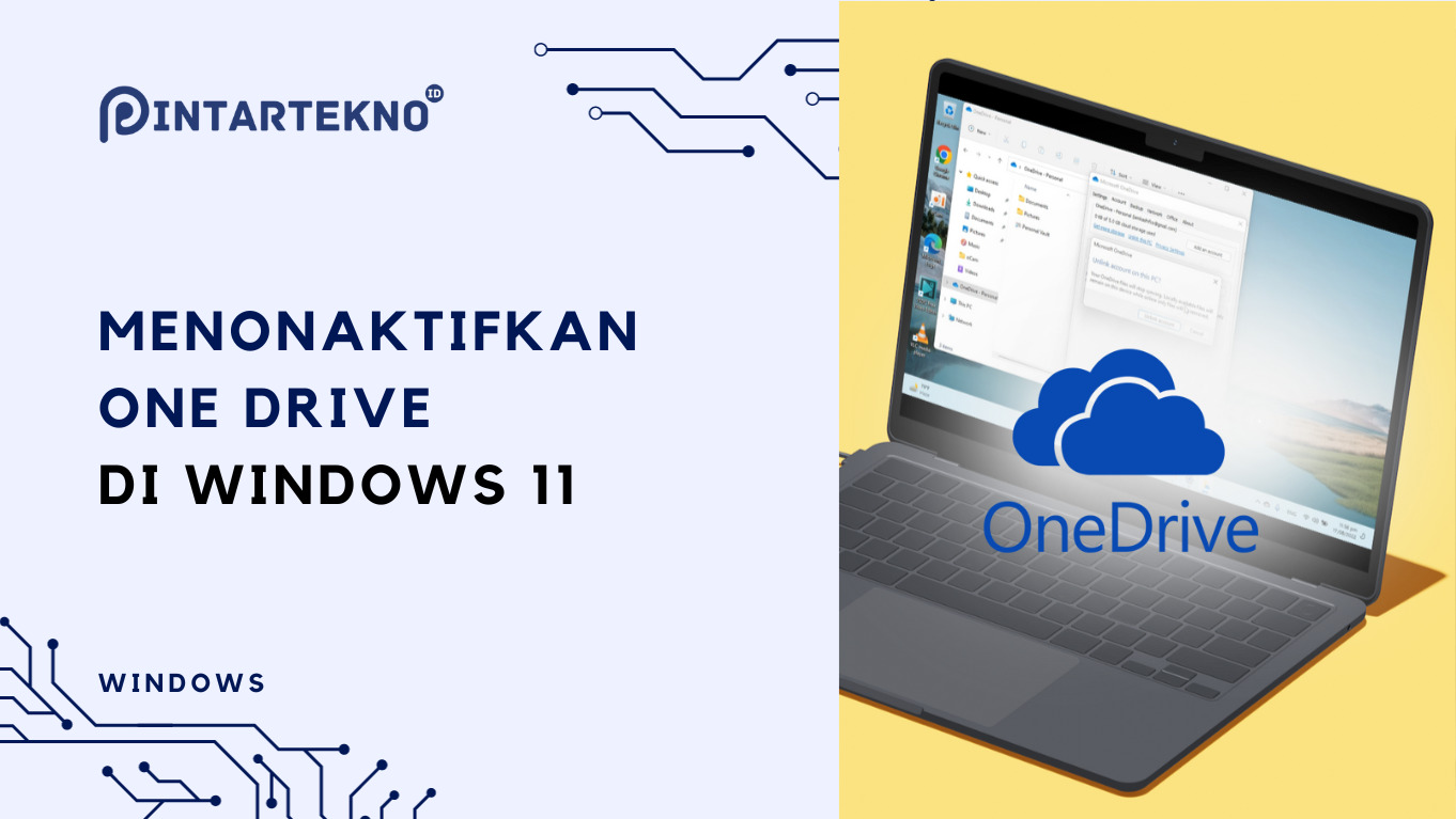 Bagaimana Cara Menonaktifkan OneDrive di Windows 11, Selamat Tinggal Notifikasi Penggangu!