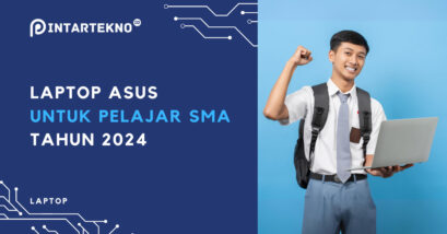 Laptop Asus untuk Pelajar SMA 2024, Processor Canggih Awet Sampai Kuliah