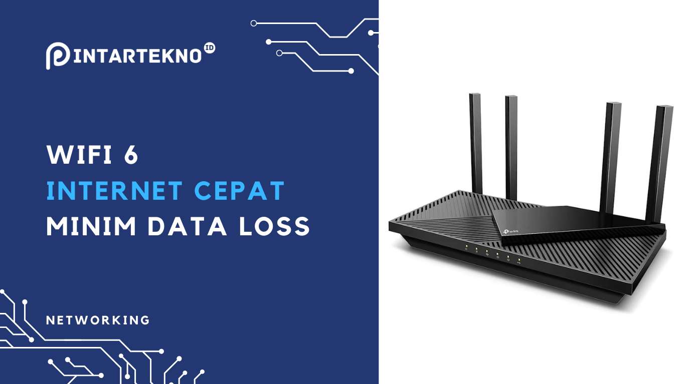 Mengenal WiFi 6, Internet Lebih Cepat dan Minim Data Loss