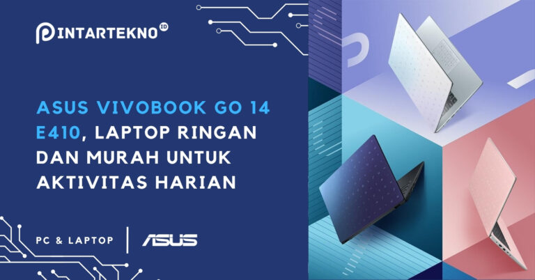 ASUS Vivobook Go 14 E410, Laptop Ringan dan Murah untuk Aktivitas Harian