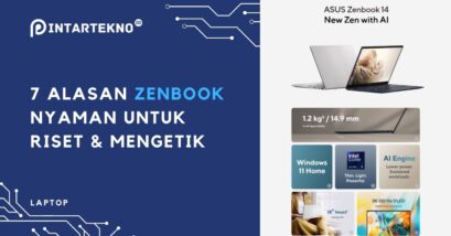 7 Alasan Zenbook Lebih Nyaman untuk Riset & Mengetik Panjang