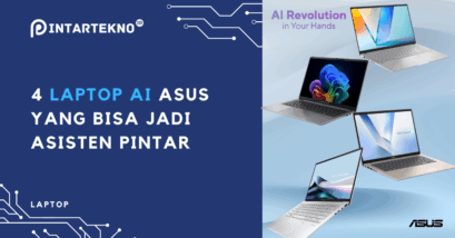 4 Laptop AI 2025 dari Asus yang Bisa Jadi Asisten Pintar Kamu